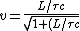 v=\frac{L/\tau c}{\sqrt{1+(L/\tau c)^2)}}